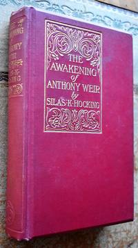 The Awakening Of Anthony Weir by Silas K Hocking - 1900