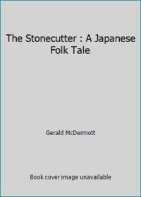 The Stonecutter: A Japanese Folk Tale