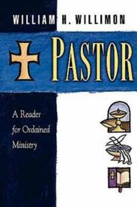 Pastor : A Reader for Ordained Ministry
