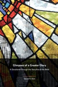 Glimpses of a Greater Glory : A Devotional Through the Storyline of the Bible