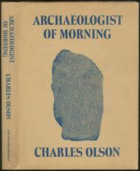 Archaeologist of Morning by OLSON, Charles - 1970