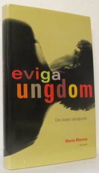 Eviga ungdom. Om livets vändpunkt.