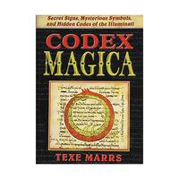 Codex Magica Secret Signs Mysterious Symbols and Hidden Codes of the Illuminati