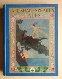 All Shakespeare&#039;s Tales. Tales from Shakespeare By Charles and Mary Lamb and Tales from Shakespeare By Winston Stokes. de Lamb, Charles & Mary - 1911