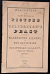 Description of the Grand Historical Picture of  Belshazzar's Feast Painted by Washington Allston, and now Exhibiting at the Corinthian Gallery, Federal Street