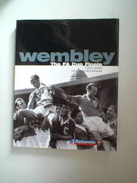 Wembley: the FA Cup finals, 1923-2000 by Isherwood, Glen - 2003