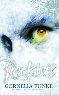 Reckless. Written and Illustrated by Cornelia Funke