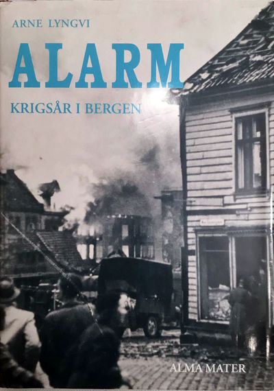 Alarm. Krigsår i Bergen
