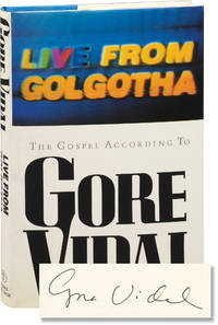 cover of Live from Golgotha: The Gospel According to Gore Vidal (First UK Edition, signed)