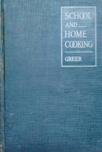 School and Home Cooking by Carlotta C Greer - Hardcover - Revised Edition - 1925 - from Old Saratoga Books (SKU: 43270)