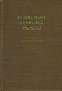 INSTRUMENT ENGINEERS' HANDBOOK : Volume I, Process Measurement