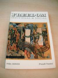 Freedom. Individual and Social by Phra Debvedi (Prayudh Payutto) - Paperback - Reprint - 1990 - from Dreadnought Books (SKU: 16909)