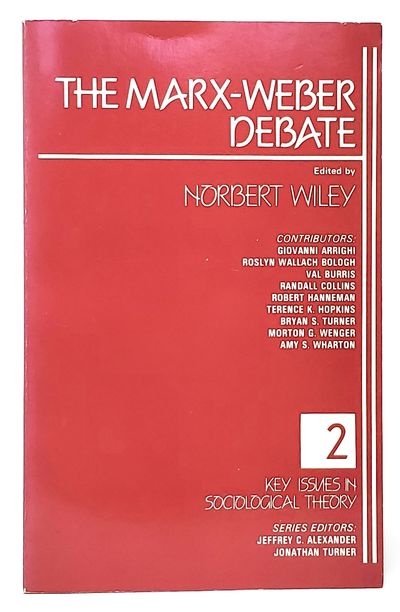 The Marx-Weber Debate (Key Issues in Sociological Theory)