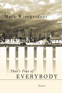 That's True of Everybody by Mark Winegardner - Hardcover - 2002 - from ThriftBooks (SKU: G0151008647I3N00)