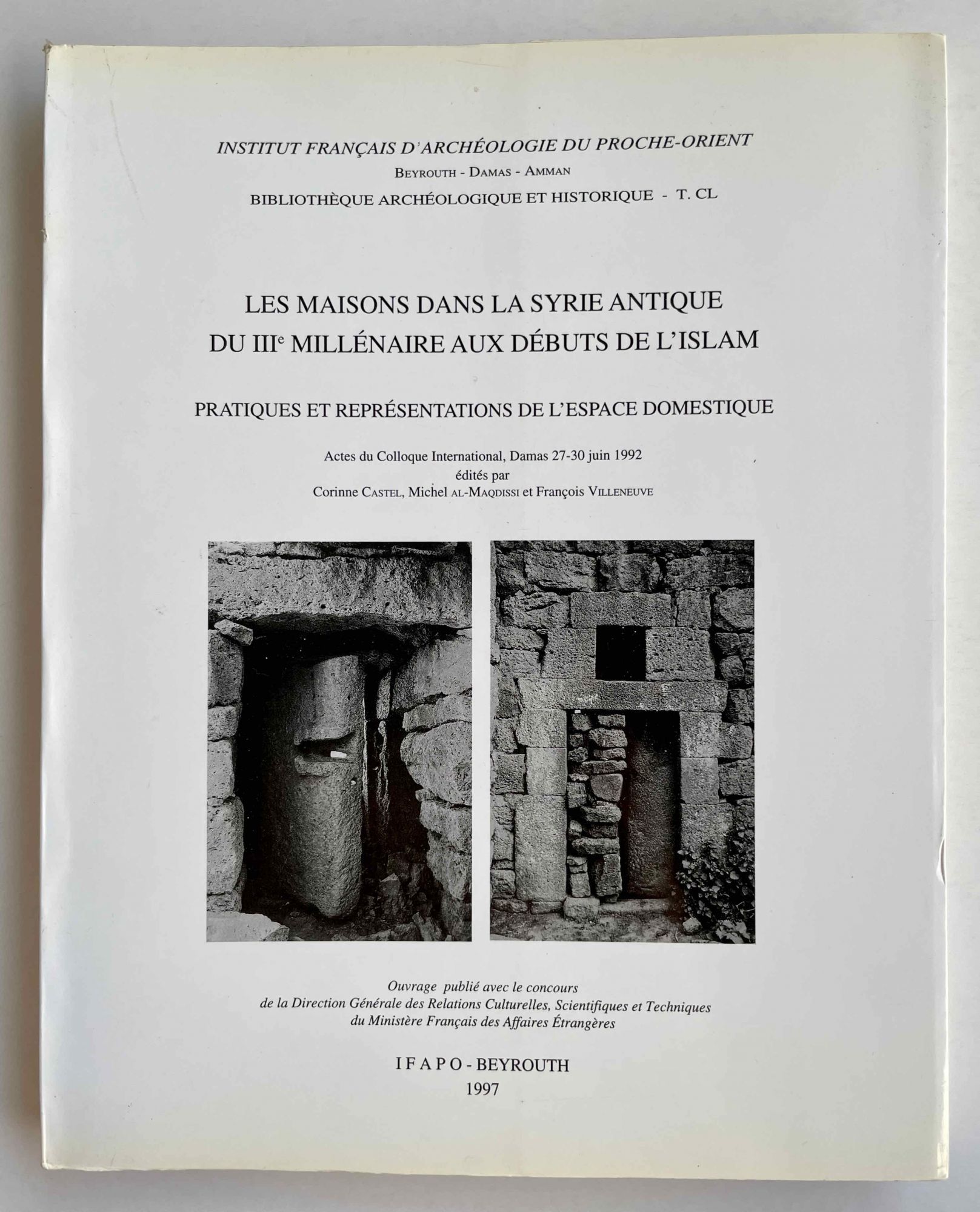 Hadith Sur Les Photos Dans Les Maisons Les maisons dans la Syrie antique du IIIe millénaire aux débuts de l'Islam.  Pratiques et représentations de… by CASTEL Corinne - AL-MAQDISSI Michel -  VILLENEUVE François (editors) - from Meretseger Books (SKU:
