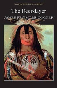 The Deerslayer (Wordsworth Classics) by James Fenimore Cooper - 1998