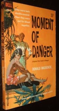 Moment of Danger by Donald MacKenzie - 1959