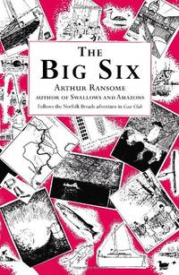 The Big Six: 9 (Swallows And Amazons, 9)
