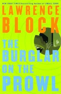 The Burglar on the Prowl by Lawrence Block - 2004