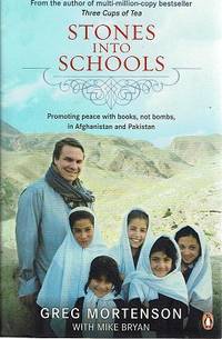 Stones Into Schools: Promoting Peace With Books, Not Bombs, In Afghanistan And Pakistan by Mortenson Greg - 2010