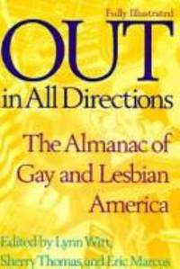 Out in All Directions : The Almanac of Gay and Lesbian America