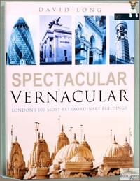 Spectacular Vernacular: London's 100 Most Extraordinary Buildings