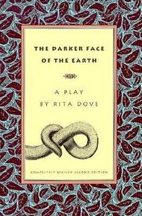 The Darker Face of The Earth : A Play