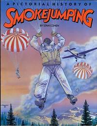 image of A Pictorial History Of Smokejumping
