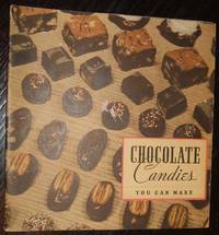 Chocolate Candies You Can Make by General Foods Corp - 1936