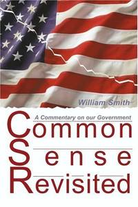 Common Sense Revisited: A Commentary on Our American Government
