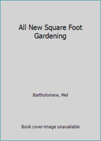 All New Square Foot Gardening