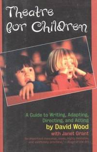 Theatre for Children: A Guide to Writing, Adapting, Directing, and Acting
