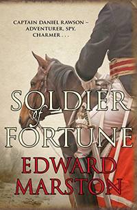 Soldier of Fortune: Captain Daniel Rawson - adventurer, spy, charmer...: 1 (Captain Rawson)