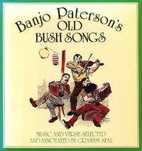 Banjo Paterson&#039;s Old Bush Songs by Seal, Graham (editor) - 1986