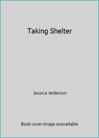 Taking Shelter by Jessica Anderson - 1991