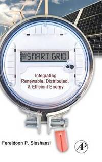 Smart Grid: Integrating Renewable, Distributed and Efficient Energy