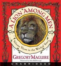 A Lion Among Men (The Wicked Years, Book 3) by Gregory Maguire - 2008-05-05