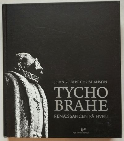 Tycho Brahe. Renæssancen på Hven.