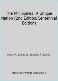 The Philippines: A Unique Nation (2nd Edition/Centennial Edition)