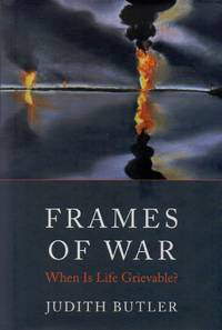 Frames of War_ When is Life Grievable by Butler, Judith - 2009