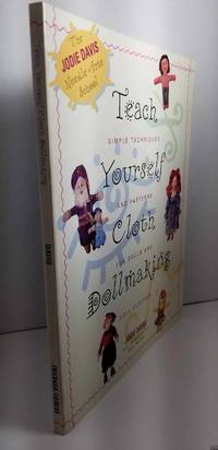 image of Teach Yourself Cloth Dollmaking Simple Techniques and Patterns for Dolls and Doll Clothes