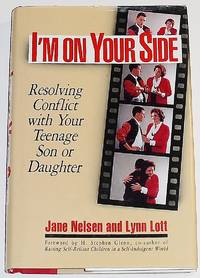 I'm on Your Side: Resolving Conflict with Your Teenage Son or Daughter