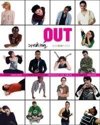 Speaking OUT: Queer Youth in Focus by Candace Gingrich, Graeme Taylor Rachelle Lee Smith - 2014-11