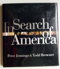 In Search of America by Peter and Todd Brewster Jennings - First Edition - 2002 - from Adventures Underground (SKU: 130299)
