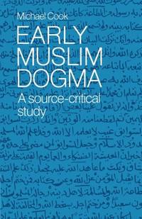 Early Muslim Dogma: A Source-Critical Study