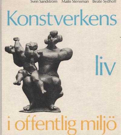 KONSTVERKENS LIV I OFFENTLIG MILJÖ.