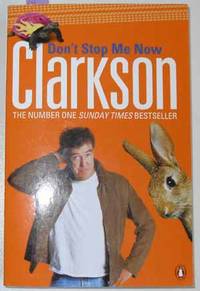 Don't Stop Me Now by Jeremy Clarkson - Paperback - Reprint - 2010 - from Reading Habit (SKU: HUM22)
