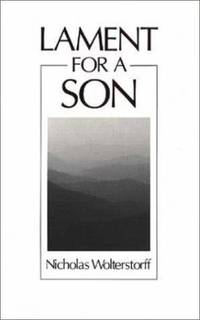 Lament for a Son by Wolterstorff, Nicholas - 1987