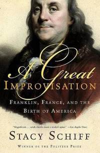 image of A Great Improvisation: Franklin, France, and the Birth of America