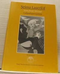 Selma Lagerlöf Seen from Abroad. Selma Lagerlöf i utlandsperspektiv. Ett symposium i...
